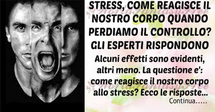 Stress: Ecco gli effetti che provoca, come reagisce il nostro corpo e perché fa male alla salute.