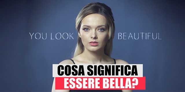 Cosa significa essere bella? - Roba da Donne