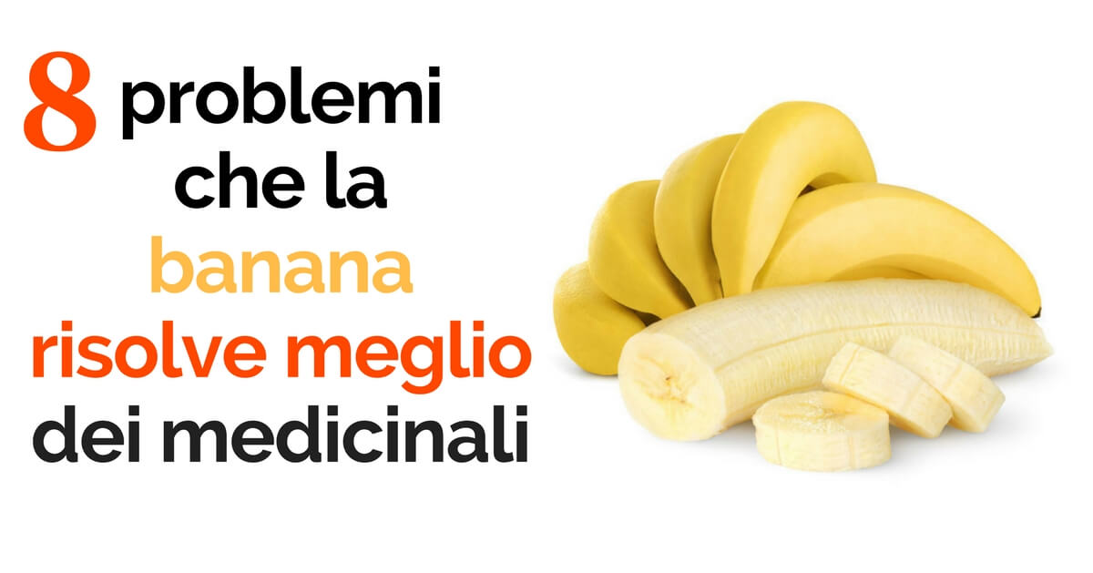 8 problemi che la banana risolve meglio dei medicinali