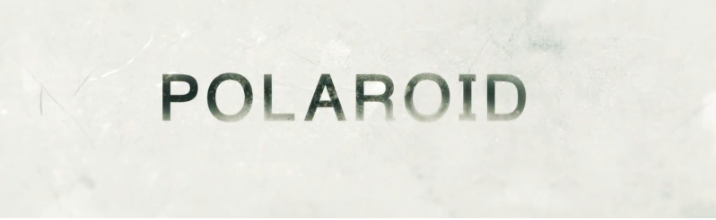 POLAROID - Trailer Ufficiale - Il Blog Di Marco Zuccardi