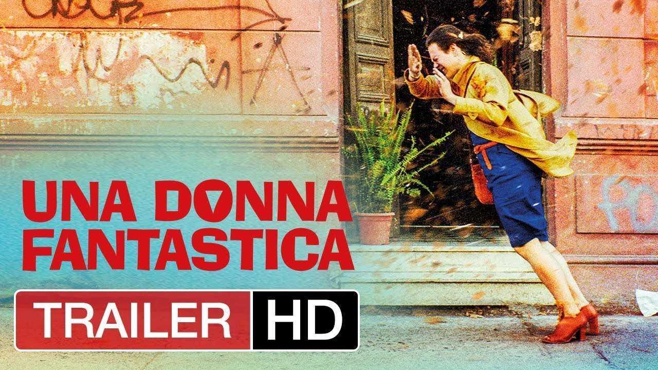 UNA DONNA FANTASTICA - Trailer Ufficiale Italiano - Il Blog Di Marco Zuccardi
