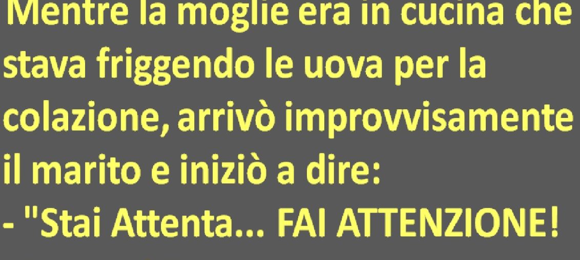 La moglie in cucina ..che friggeva le uova! [Barzelletta]