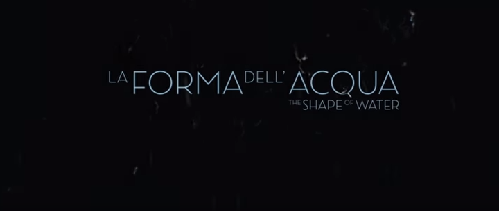 The Shape of Water - La Forma dell'Acqua | Trailer Ufficiale - Il Blog Di Marco Zuccardi