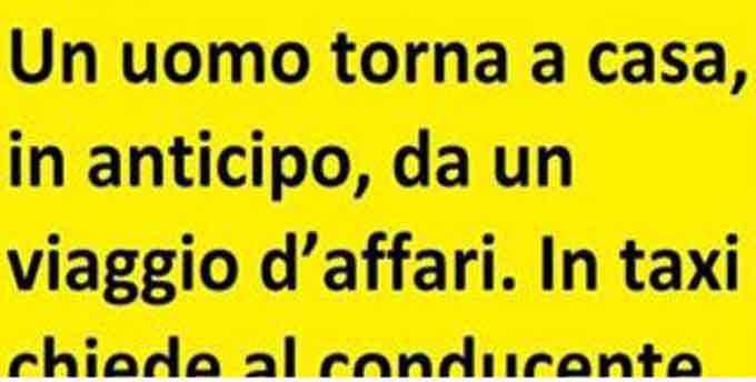 Un uomo torna a casa in anticipo....(barzelletta)