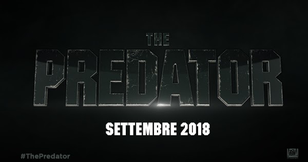 Tuttocartoni:  Dal 27 Settembre al cinema The Predator