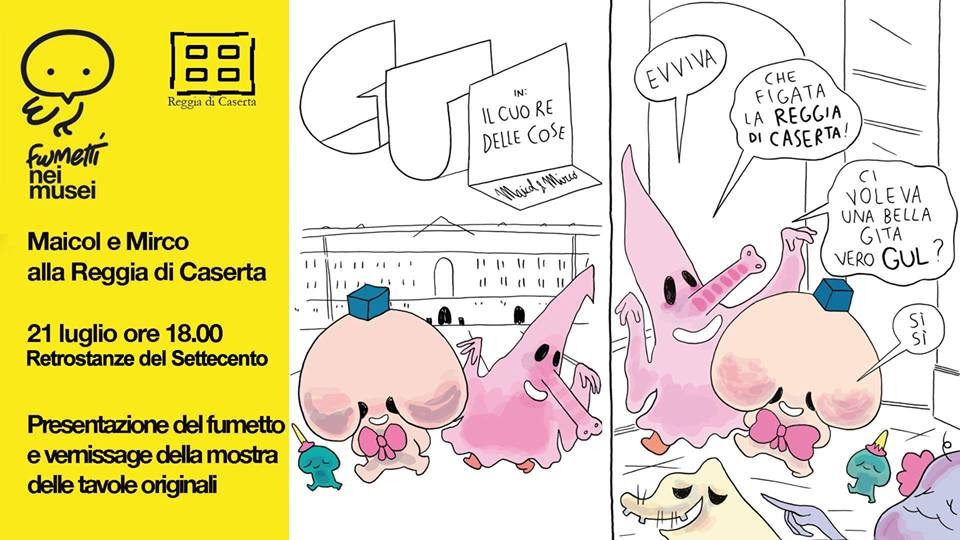 Tuttocartoni: Maicol & Mirco alla Reggia di Caserta / Fumetto + mostra!