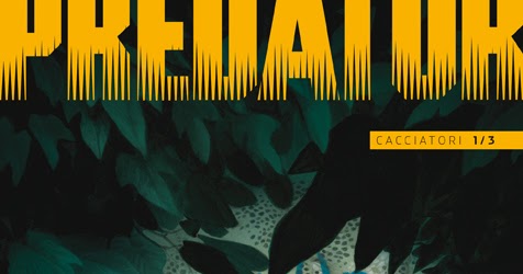 Tuttocartoni: PREDATOR: il primo numero del mensile esce il 25 settembre