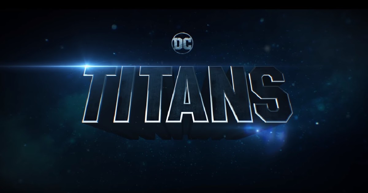 TITANS: ECCO IL TRAILER UFFICIALE, LA SERIE ANDRÀ IN ONDA SU NETFLIX! | marcozuccardi.it