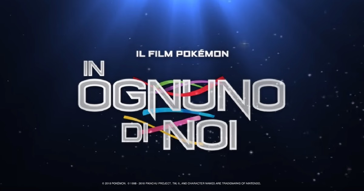 Il Film  Pokémon In ognuno di noi : Ecco Il Trailer Italiano - marcozuccardi.it