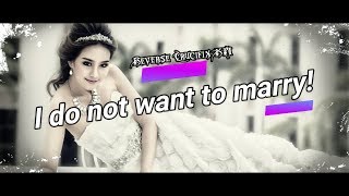 I do not want to marry