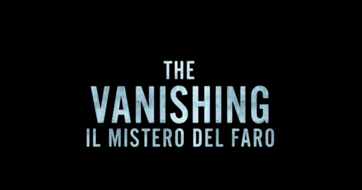 THE VANISHING - IL MISTERO DEL FARO Trailer Ufficiale dal 28 febbraio al cinema ~ marcozuccardi.it