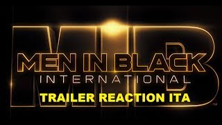 Men in Black International  : Trailer Reaction ITA