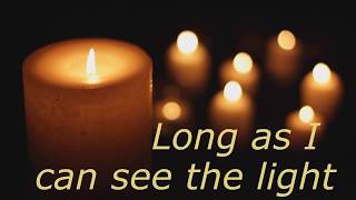 Creedence Clearwater Revival - Long as I can see the light  (LYRICS)