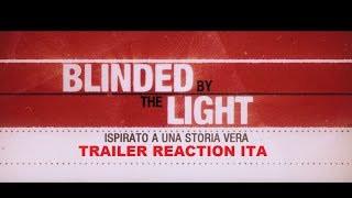 BLINDED BY THE LIGHT - Trailer Reaction ITA