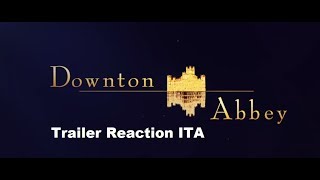 Downton Abbey -   Trailer Reaction ITA