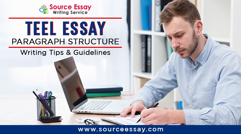 Teel Essay Paragraph Structure – Writing Tips & Guidelines