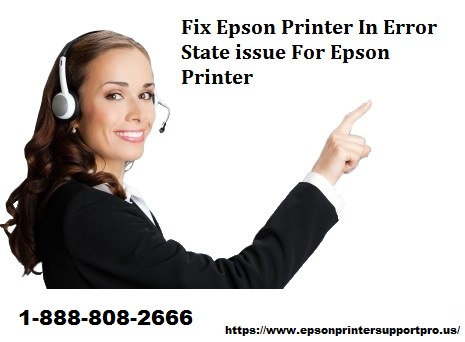 How To Fix Epson Printer in Error State issue? +1-800-699-3341