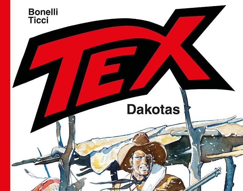 Tuttocartoni: SERGIO BONELLI EDITORE presenta TEX. DAKOTAS