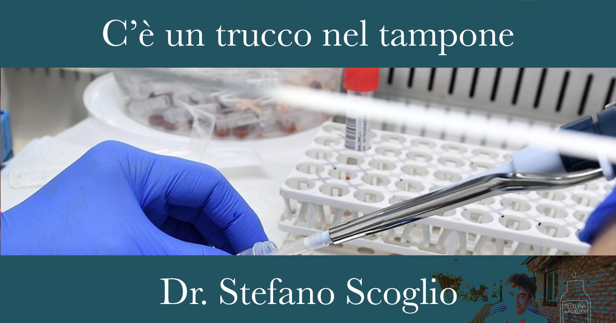 Stefano Scoglio : "Ecco perché siamo pieni di positivi : c'è un trucco nel test!"