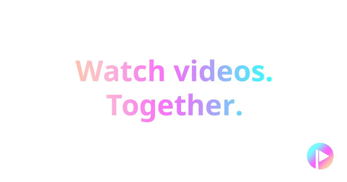 Popitalk - Watch together with friends!