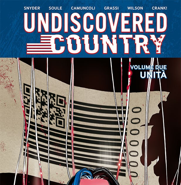 Tuttocartoni: UNDISCOVERED COUNTRY vol. 2 - UNITÀ: il secondo volume del capolavoro di Soule, Snyder e Camuncoli esce giovedì 25 marzo