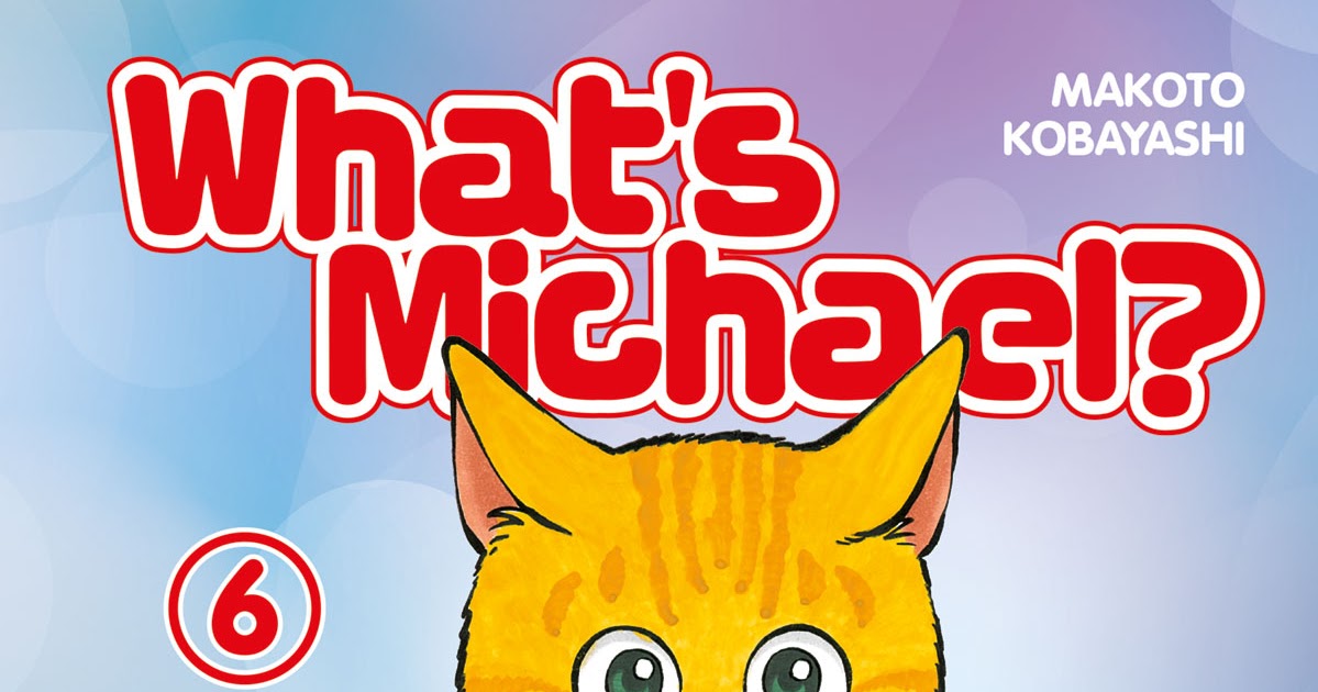 Tuttocartoni: WHAT'S MICHAEL? MIAO EDITION N. 6:  UN ULTIMO VOLUME TUTTO A COLORI