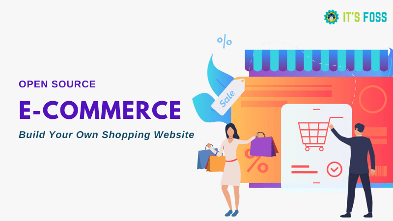 Open Source Platforms to Build an E-Commerce Website