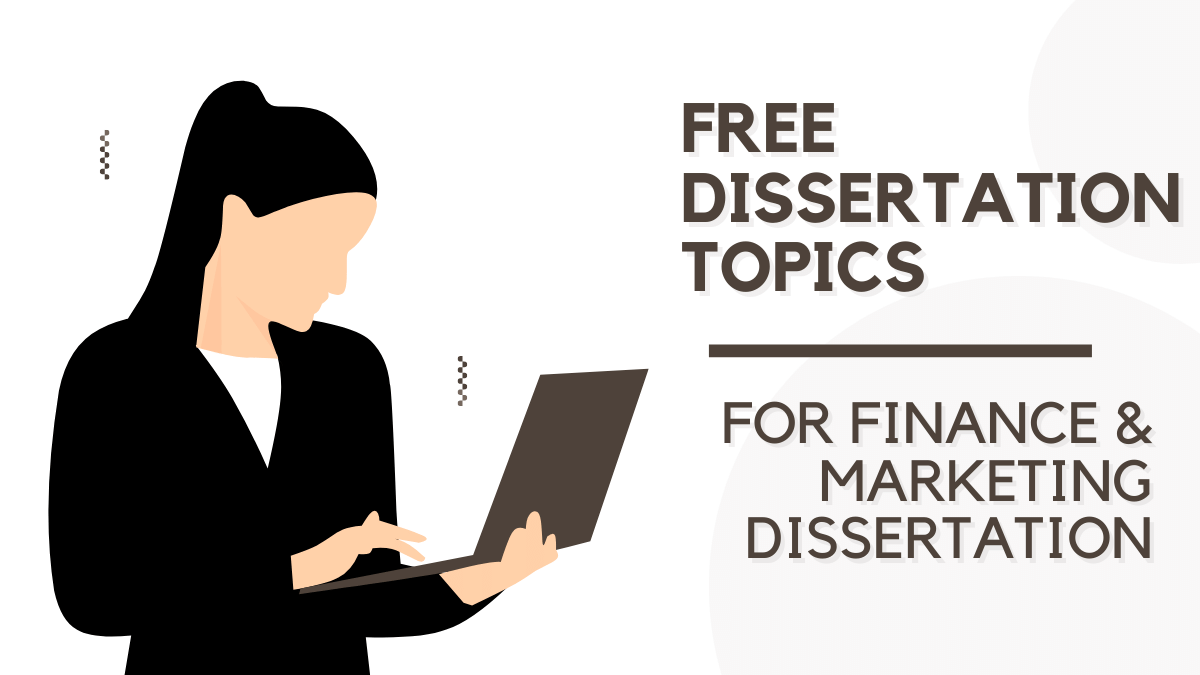 Free Dissertation Topics for Finance & Marketing Dissertation