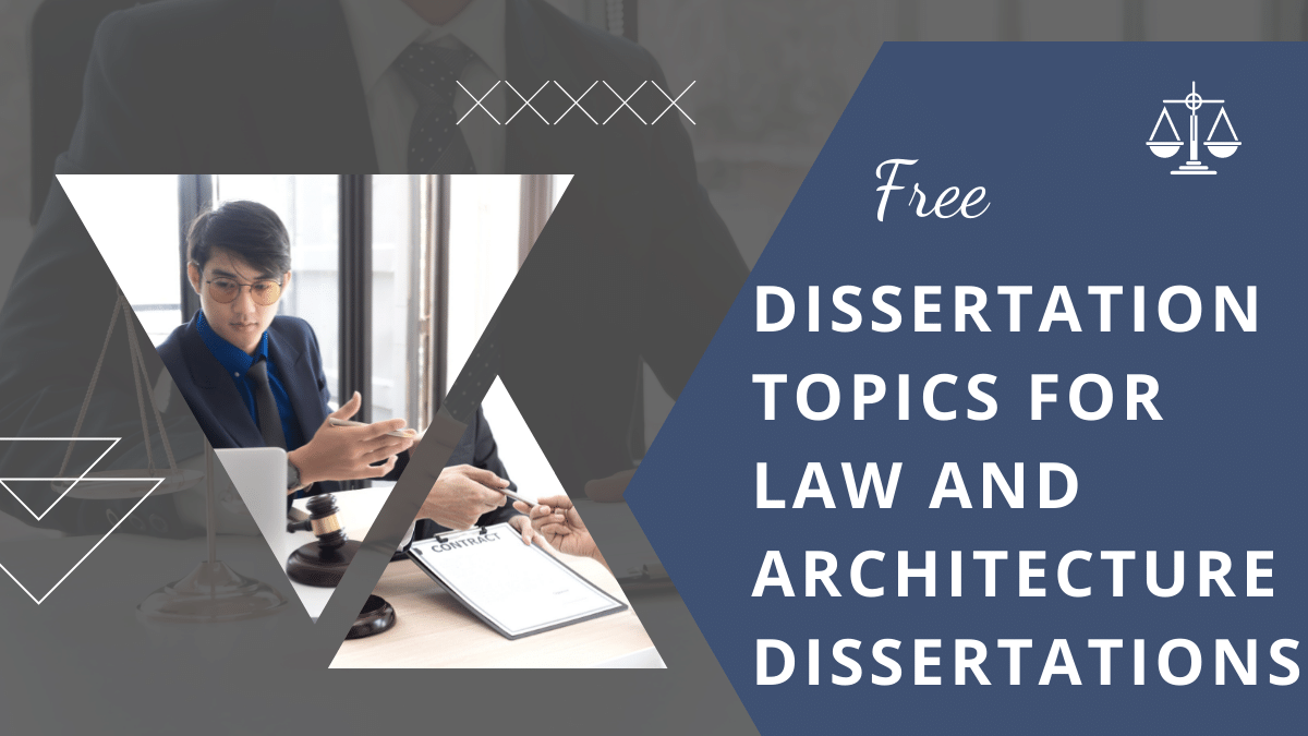 Free Dissertation Topics for Law and Architecture Dissertations