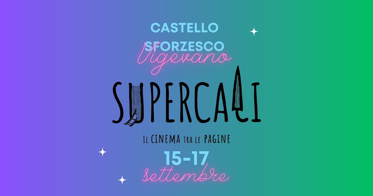 Tuttocartoni: SUPERCALI FESTIVAL: Il cinema tra le pagine, torna a Vigevano dal 15 al 17 settembre