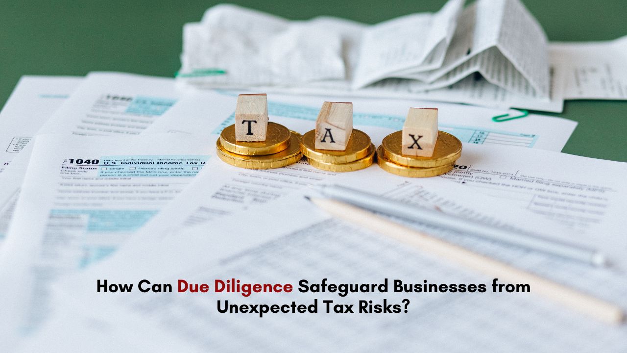 Due Diligence Safeguard Businesses from Unexpected Tax Risks