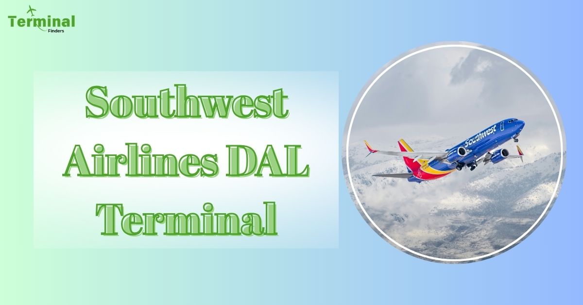 A complete Guide to Southwest Airlines DAL Terminal