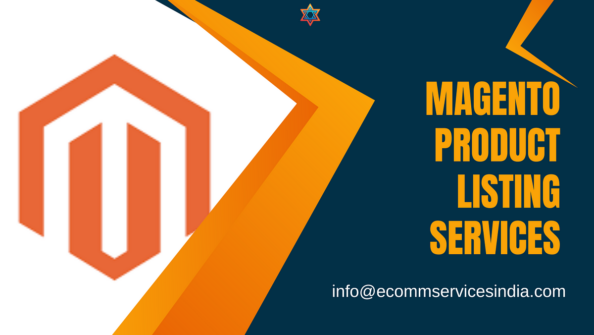 Unlock the Full Potential of Magento: Expert Product Listing Services for E-commerce Success | by Ecomm Services India | Jun, 2025 | Medium