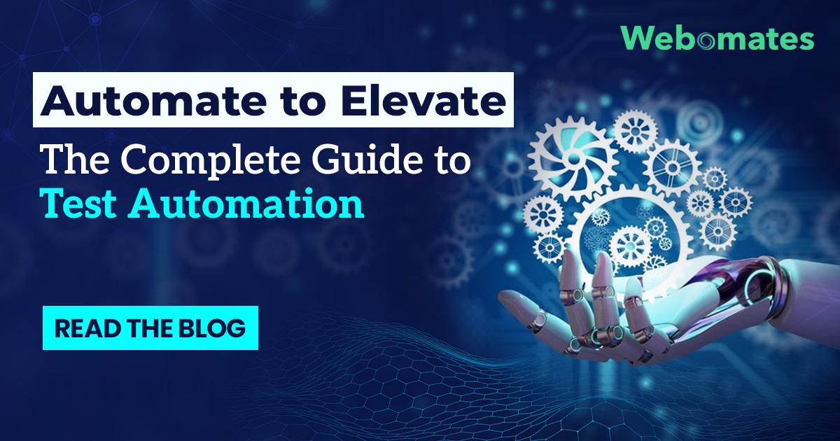 Test Automation Complete Guide : Automate to Elevate – Webomates